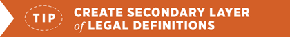 Tip - Create Secondary Layer of Legal Definitions