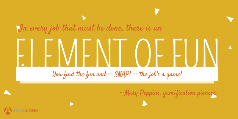 Mary Poppins You find the fun and the job's a game