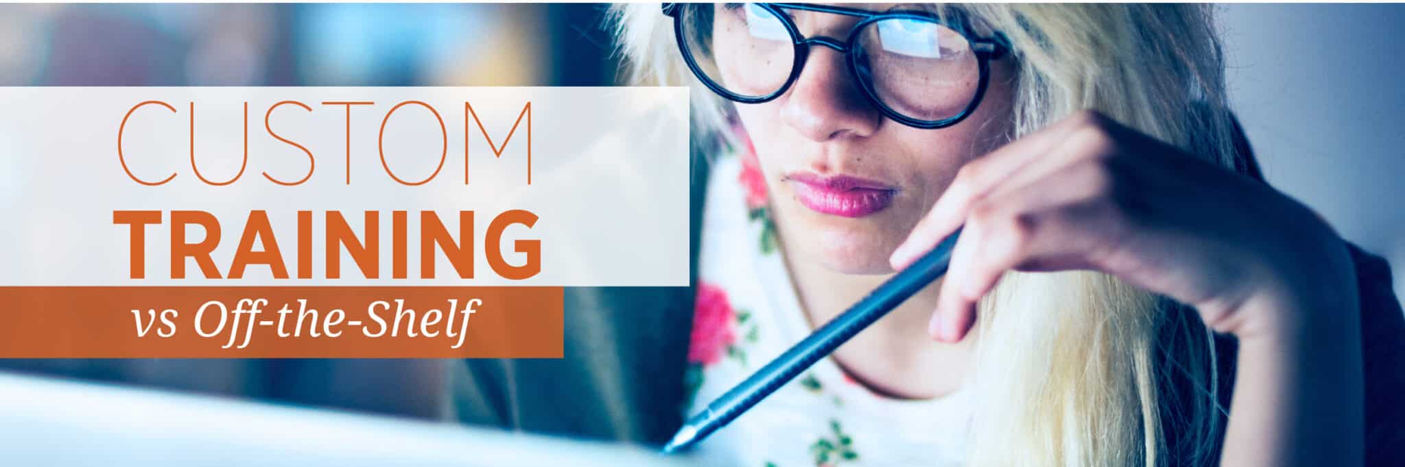Custom training vs off the shelf -- AllenComm