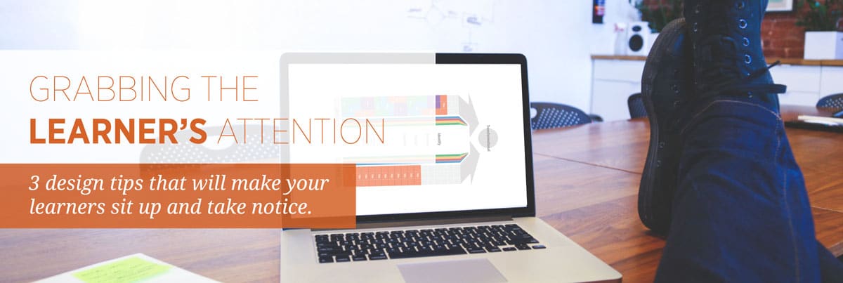 How to grab your learner's attention