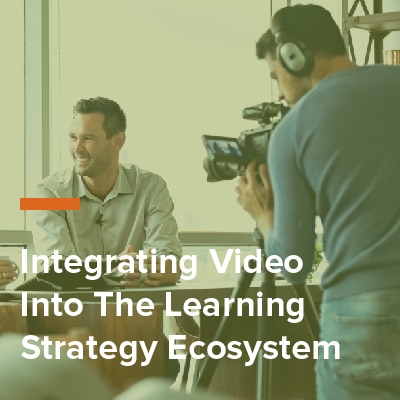 Integrating Video Into The Learning Strategy Ecosystem