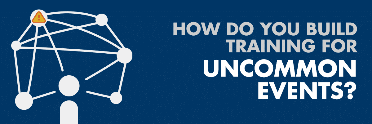 How do you build training for uncommon events? -- Allen Communication