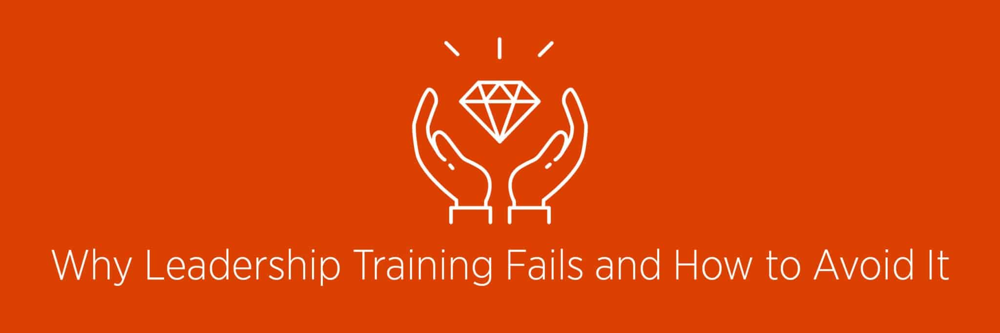 Why Leadership Training Fails (and How to Avoid It) -- AllenComm