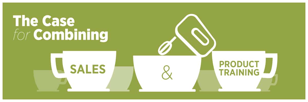 The Case for Combining Sales and Product Knowledge - AllenComm